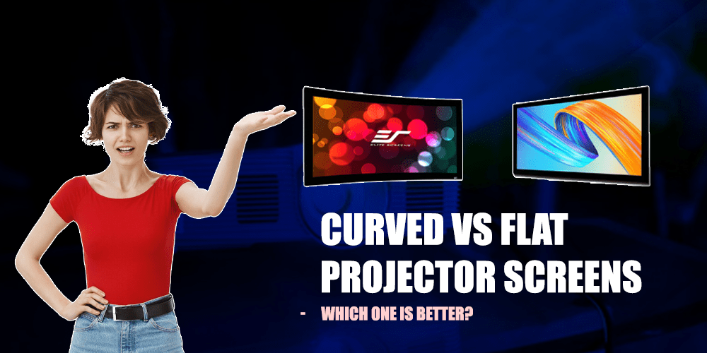 Curved Projector Screens vs Flat Screens