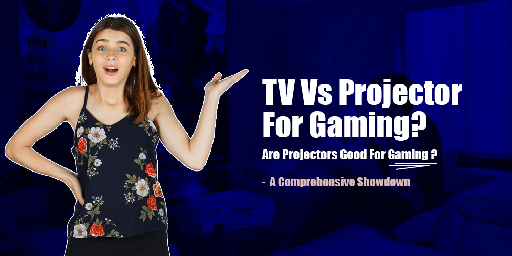 Are projectors good for gaming?